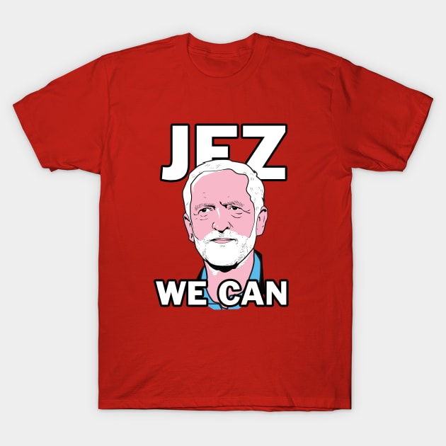 Jez We Can T-Shirt by dumbshirts